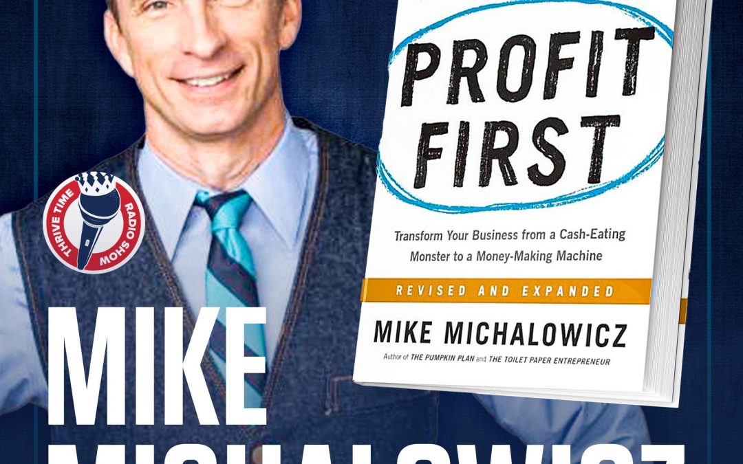 Mike Michalowicz | The Proven Path to Creating a Sustainable and Profitable Business | Assigning Outcomes, Hiring the Right People and Removing Negative Clients