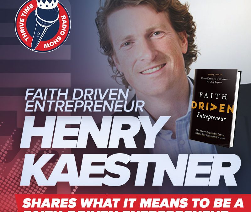 Faith Driven Entrepreneur by Henry Kaestner, J.D. Greear