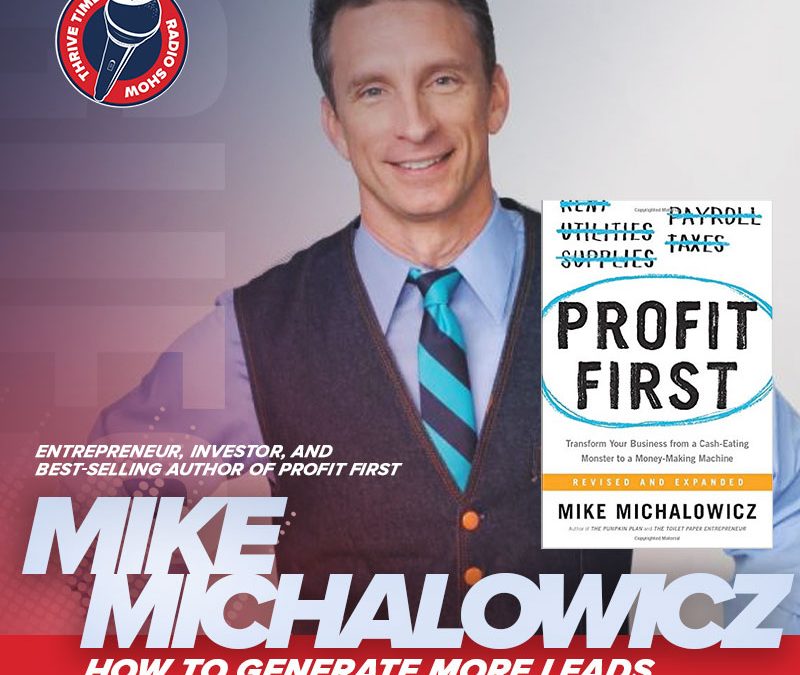 How to Generate More Leads for Your Business NOW with American Success Story Mike Michalowicz