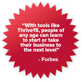 With tools like Thrive15, people of any age can learn to start or take their business to the next level - Forbes