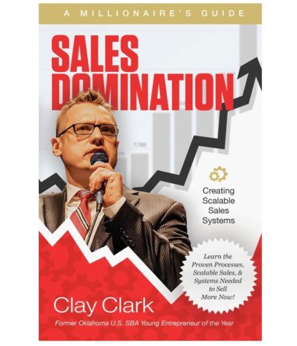 45-5-x-7-Clay-Clark-Books-Sales-Domination-Creating-Scalable-Sales-Systems