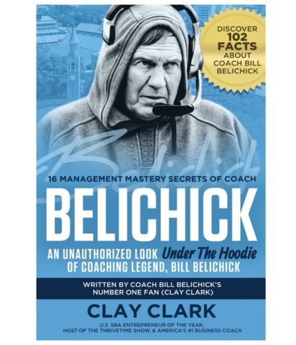 52-5-x-7-Clay-Clark-Books-A-Look-Under-the-Hood-16-Management-Mastery-Secrets-of-Coach-Belichick-An-Unauthorized-Look-Under-the-Hoodie
