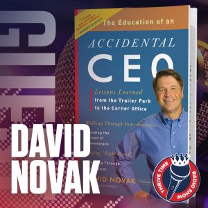 David Novak | Being Late Means You Don’t Respect People’s Time, How to Get Promoted and How to Develop a Higher Sense of Urgency